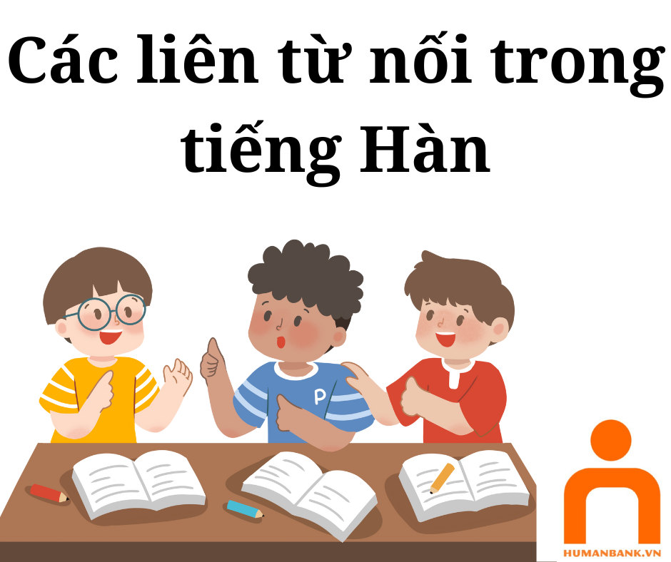 Các Liên Từ Nối Trong Tiếng Hàn: Tìm Hiểu và Ứng Dụng Hiệu Quả